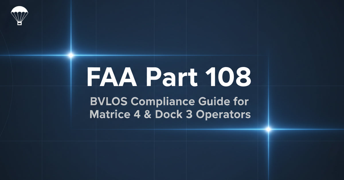 FlyFire FAA Part 108 BVLOS Compliance Guide for DJI Matrice 4 and Dock 3 Operators